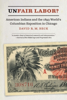 Paperback Unfair Labor?: American Indians and the 1893 World's Columbian Exposition in Chicago Book