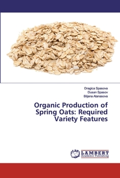 Paperback Organic Production of Spring Oats: Required Variety Features Book