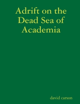 Paperback Adrift on the Dead Sea of Academia Book