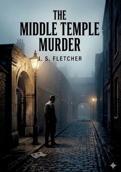 The Middle Temple Murder: by J. S. Fletcher