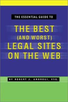 Paperback The Essential Guide to the Best (and Worst) Legal Sites on the Web Book