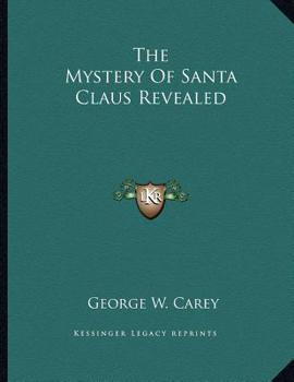 Paperback The Mystery Of Santa Claus Revealed Book