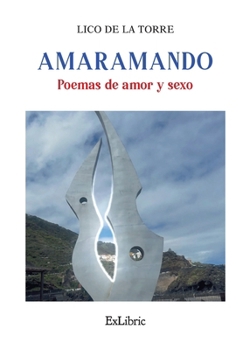 Amaramando. Poemas de amor y sexo (Spanish Edition)