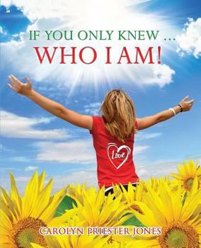 Paperback If You Only Knew ... Who I AM! Book