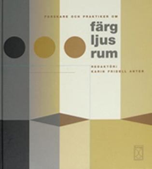 Hardcover Forskare och praktiker om färg - ljus - rum [Swedish] Book