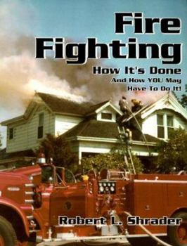 Paperback Fire Fighting: How It's Done and How You May Have to Do It Book