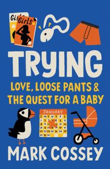 Paperback Trying: Love, Loose Pants & the Quest for a Baby Book