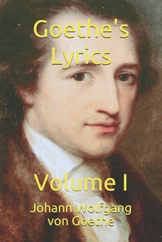 Paperback Goethe's Lyrics: Volume I Book