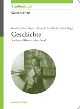 Paperback Geschichte: Studium - Wissenschaft - Beruf [German] Book
