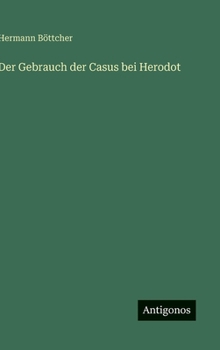 Hardcover Der Gebrauch der Casus bei Herodot [German] Book
