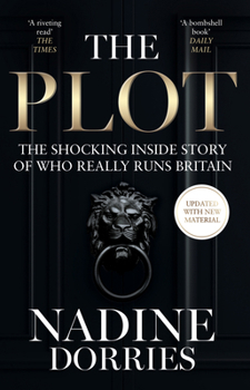 Paperback The Plot: The Shocking Inside Story of Who Really Runs Britain Book