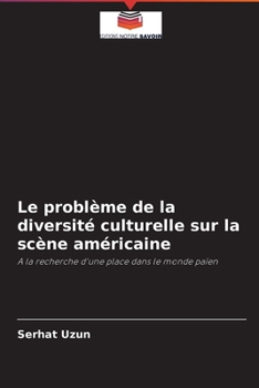 Paperback Le problème de la diversité culturelle sur la scène américaine [French] Book