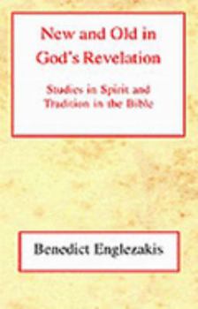 Hardcover New and Old in God's Revelation: Studies in Relations Between Spirit and Tradition in the Bible Book