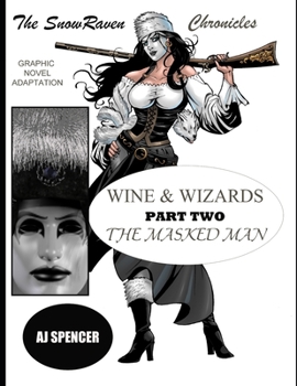Paperback The SnowRaven Chronicles: Wine & Wizards Graphic Novel Adaptation-Part Two: The Masked Man Book