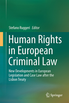 Human Rights in European Criminal Law: New Developments in European Legislation and Case Law After the Lisbon Treaty