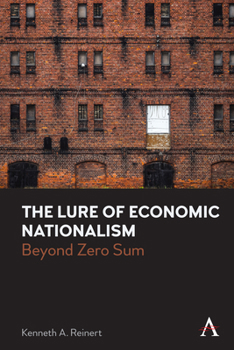 Paperback The Lure of Economic Nationalism: Beyond Zero Sum Book