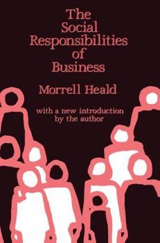 Paperback The Social Responsibilities of Business: Company and Community, 1900-1960 Book