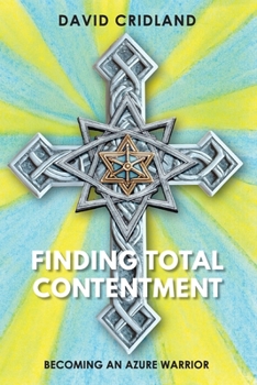 Paperback Finding Total Contentment: Becoming an Azure Warrior Book