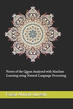 Paperback Verses of the Quran Analyzed with Machine Learning using Natural Language Processing Book