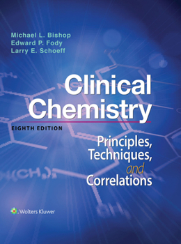 Hardcover Clinical Chemistry: Principles, Techniques, and Correlations: Principles, Techniques, and Correlations Book