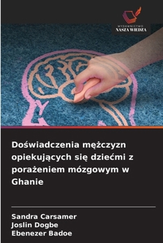 Doświadczenia mężczyzn opiekujących się dziecmi z porażeniem mózgowym w Ghanie