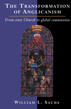 Hardcover The Transformation of Anglicanism: From State Church to Global Communion Book