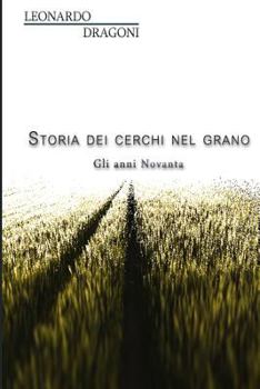 Paperback Storia dei cerchi nel grano. Gli anni Novanta [Italian] Book