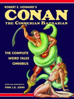 Paperback Robert E. Howard's Conan the Cimmerian Barbarian: The Complete Weird Tales Omnibus Book