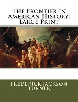 Paperback The Frontier in American History: Large Print Book