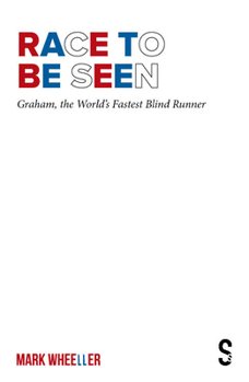 Paperback Race to Be Seen: Graham, the World's Fastest Blind Runner Book