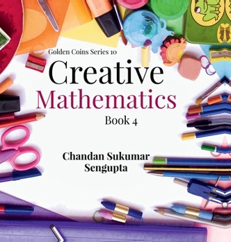 Creative Mathematics: Book 4