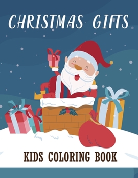 Christmas Gifts Kids Coloring Book: A Simple Relaxing Design for Kids Enjoy to Color Santa , Stocking And Much More Vol-1