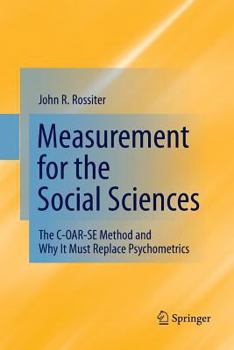 Paperback Measurement for the Social Sciences: The C-Oar-Se Method and Why It Must Replace Psychometrics Book