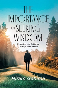 Hardcover The Importance of Seeking Wisdom: Exploring Life Guidance Through Bible Verses Book