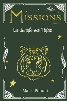 Missions - Tome 2 - La Jungle des Tigres: Dès 12 ans (French Edition)