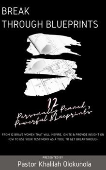 Paperback Breakthrough Blueprints: 12 Stories from 12 Brave Women on how to use your testimony as a tool Book