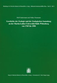 Geschichte Der Zoologie Und Der Zoologischen Sammlung an Der Martin-luther-universitat Halle Wittenberg Von 1769 Bis 1990 (Abhandlungen Der ... Klasse, 63.3)