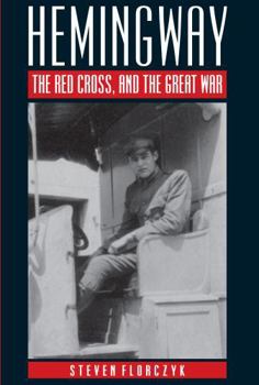 Hemingway, the Red Cross, and the Great War