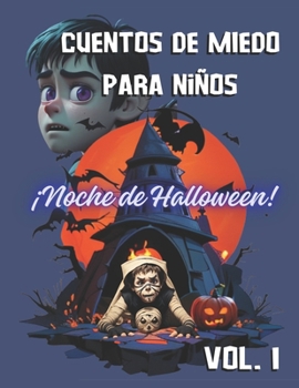 Paperback Cuentos de miedo para niños. Halloween: Historias de fogata. vol. 1 (para niños de 8 a 12 años) [Spanish] Book