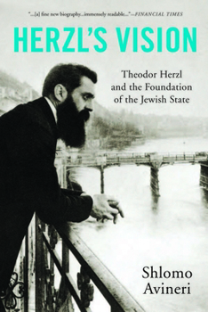 Hardcover Herzl's Vision: Theodor Herzl and the Foundation of the Jewish State Book