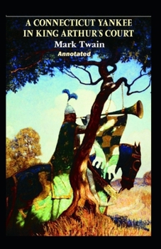 Paperback A Connecticut Yankee in King Arthur's Court Annotated Book