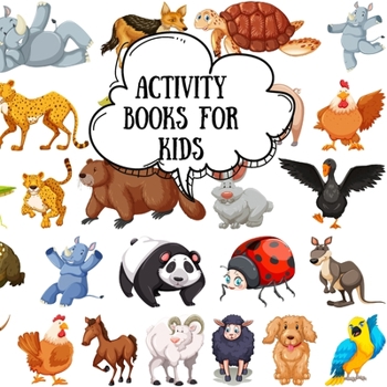 Activity book for kids: Colored Pages of Activity Pages for Kids: coloring pages with cute animals, mazes, color by number, connect the dots and ... for Pre-schoolers and Kids Ages 4-9 8.5x 8.5