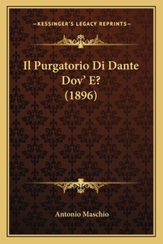 Paperback Il Purgatorio Di Dante Dov' E? (1896) [Italian] Book