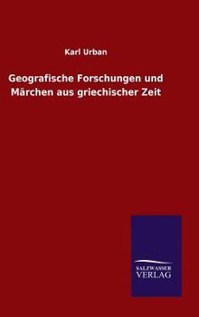 Hardcover Geografische Forschungen und Märchen aus griechischer Zeit [German] Book