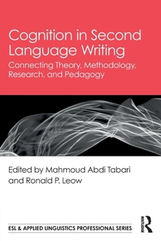 Paperback Cognition in Second Language Writing: Connecting Theory, Methodology, Research, and Pedagogy Book