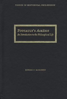 Hardcover Foucault's Askesis: An Introduction to the Philosophical Life Book