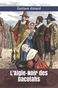 Paperback L'Aigle-Noir des Dacotahs [French] Book