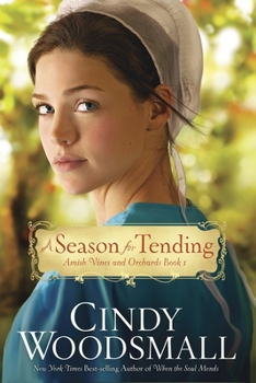 A Season for Tending: Amish Vines and Orchards, Book 1 - Book #1 of the Amish Vines and Orchards