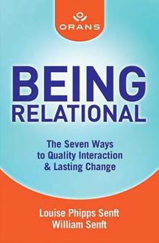 Paperback Being Relational: The Seven Ways to Quality Interaction & Lasting Change Book