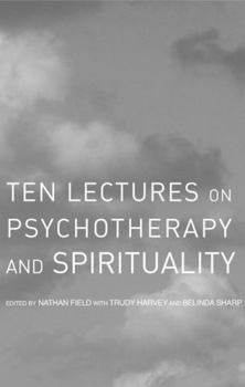 Paperback Ten Lectures on Psychotherapy and Spirituality Book
